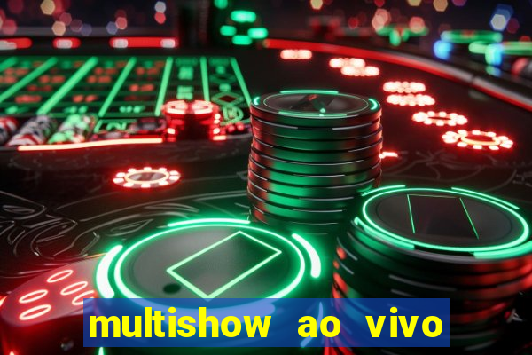 multishow ao vivo online gratis